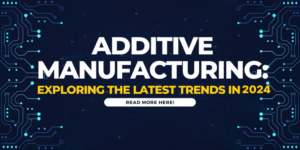 3D Printing (Additive Manufacturing)